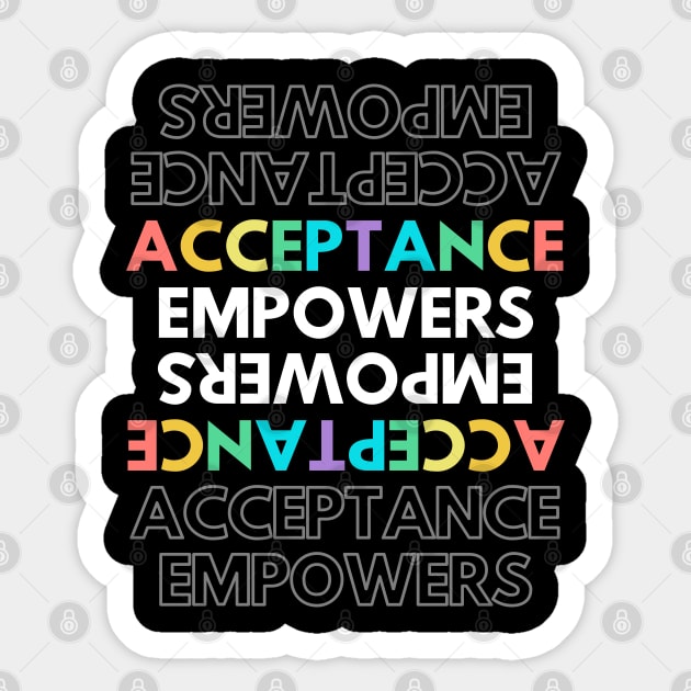 Acceptance empowers Sticker by rayanammmar